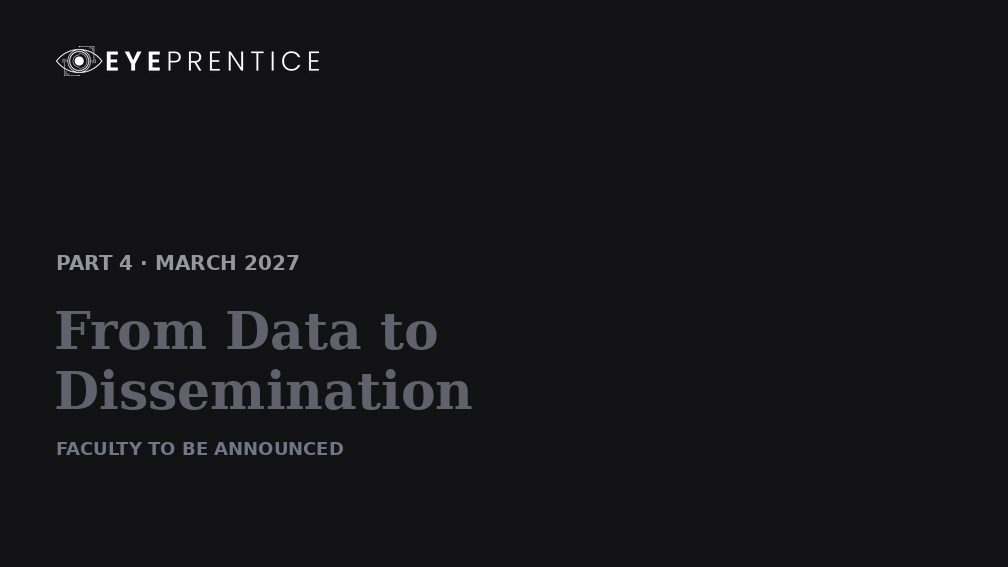 From Data to Dissemination — Part 4